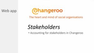 How to account for stakeholders in Changeroo and how to visualize their roles.